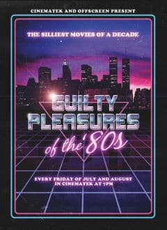 Guilty Pleasures of the 80ies